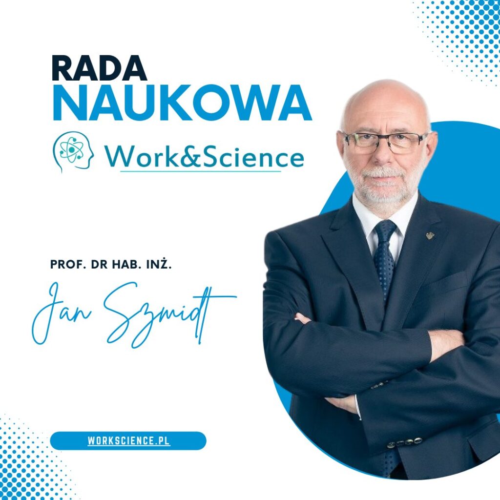Rada Naukowa Fundacji Work & Science prof. dr hab. inż. Jan Szmidt